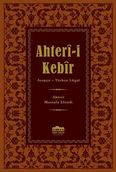 Ahteri-i Kebir (Arapça-Türkçe Lügat)-(Küçük Boy) Ahteri-i Kebir (Arapça-Türkçe Lügat)-(Küçük Boy)